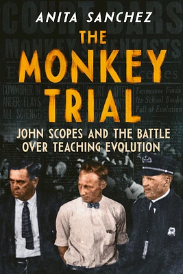 The Monkey Trial: John Scopes and the Battle over Teaching Evolution (Hardcover)