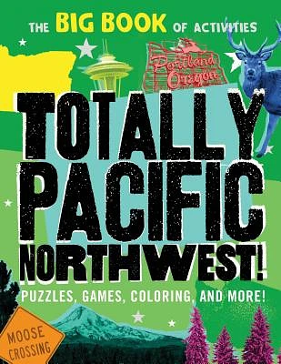 Totally Pacific Northwest!: Puzzles, games, coloring, and more! (Hawk's Nest Activity Books) (Paperback)