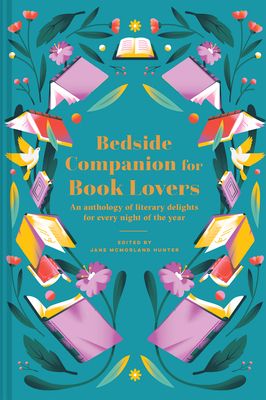 Bedside Companion for Book Lovers: An Anthology of Literary Delights for Every Night of the Year