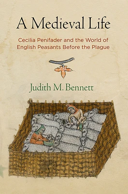 A Medieval Life: Cecilia Penifader and the World of English Peasants Before the Plague (Middle Ages) (Paperback)