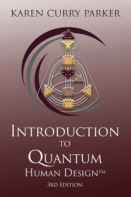 Introduction to Quantum Human Design (3rd Edition): Learn your Human Design (Hardcover)