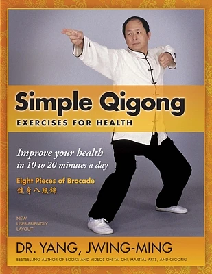 Simple Qigong Exercises for Health: Improve Your Health in 10 to 20 Minutes a Day (Paperback)