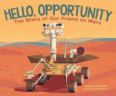 Hello, Opportunity: The Story of Our Friend on Mars (Hardcover)