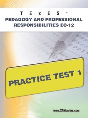 Texes Pedagogy and Professional Responsibilities EC-12 Practice Test