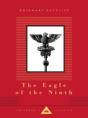 The Eagle of the Ninth: Illustrated by C. Walter Hodges (Everyman's Library Children's Classics Series) (Hardcover)