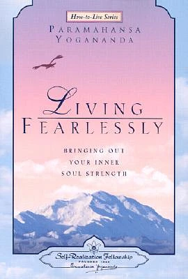 Living Fearlessly: Bringing Out Your Inner Soul Strength (How-To-Live) (Paperback)