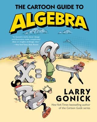 The Cartoon Guide to Algebra (Cartoon Guide Series) (Paperback)