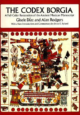 The Codex Borgia: A Full-Color Restoration of the Ancient Mexican Manuscript (Dover Fine Art) (Paperback)