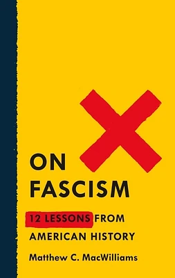 On Fascism: 12 Lessons from American History (Paperback)