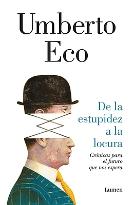 De la estupidez a la locura / From Stupidity to Insanity (Hardcover)