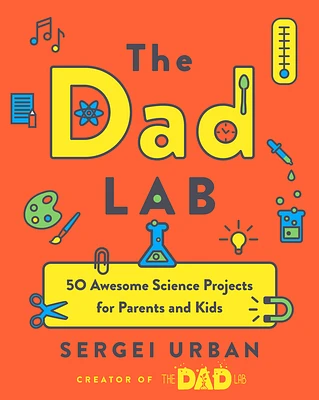 TheDadLab: 50 Awesome Science Projects for Parents and Kids (Paperback)