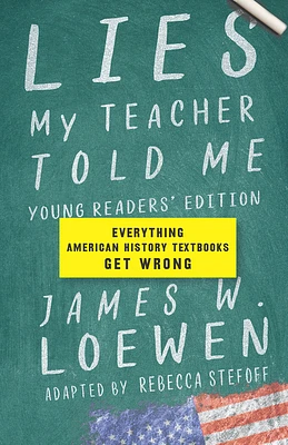 Lies My Teacher Told Me: Everything American History Textbooks Get Wrong (Abridged / Hardcover)