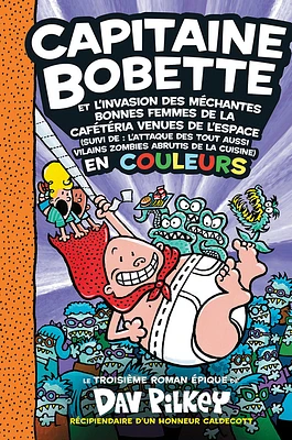 Capitaine Bobette En Couleurs: N° 3 - Capitaine Bobette Et l'Invasion Des Méchantes Bonnes Femmes de la Cafétéria Venues de l'Espace (Hardcover)