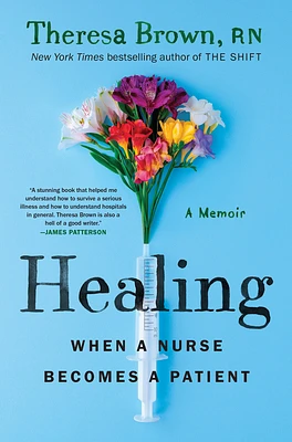 Healing: When a Nurse Becomes a Patient (Hardcover)