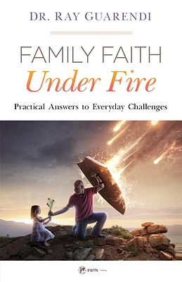 Family Faith Under Fire: Practical Answers to Everyday Challenges (Paperback)