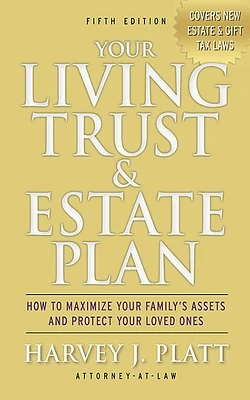 Your Living Trust and Estate Plan 2012-2013: How to Maximize Your Family's Assets and Protect Your Loved Ones (Paperback)