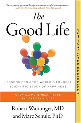 The Good Life: Lessons from the World's Longest Scientific Study of Happiness (Paperback)