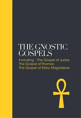 The Gnostic Gospels: Including the Gospel of Thomas, the Gospel of Mary Magdalene (Sacred Texts #1) (Hardcover)