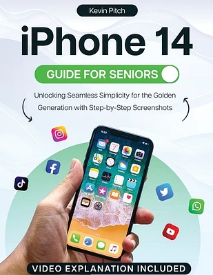 iPhone 14 Guide for Seniors: Unlocking Seamless Simplicity for the Golden Generation with Step-by-Step Screenshots (Paperback)