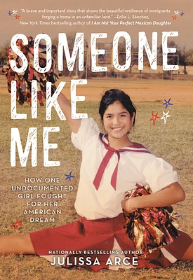 Someone Like Me: How One Undocumented Girl Fought for Her American Dream (Paperback)