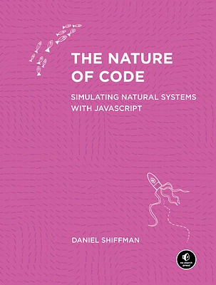 The Nature of Code: Simulating Natural Systems with JavaScript (Paperback)