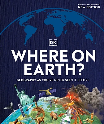 Where on Earth?: Geography As You've Never Seen It Before (DK Where on Earth? Atlases) (Hardcover)