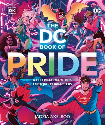 The DC Book of Pride: A Celebration of DC's LGBTQIA+ Characters (Hardcover)