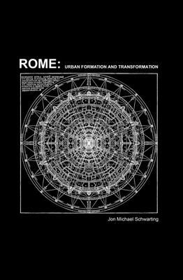 Rome: Urban Formation and Transformation (Hardcover)