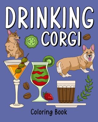 Drinking Corgi Coloring Book