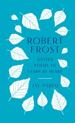 Robert Frost: Sixteen Poems to Learn by Heart (Hardcover)