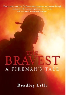 The Bravest: A Fireman's Tale (Hardcover)