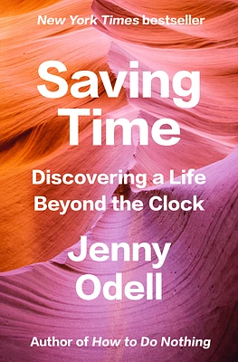 Saving Time: Discovering a Life Beyond the Clock (Hardcover)