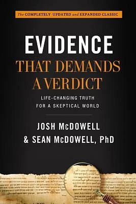 Evidence That Demands a Verdict: Life-Changing Truth for a Skeptical World (Hardcover)