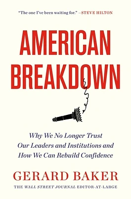 American Breakdown: Why We No Longer Trust Our Leaders and Institutions and How We Can Rebuild Confidence (Hardcover)