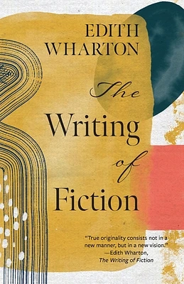 The Writing of Fiction (Warbler Classics Annotated Edition) (Paperback)