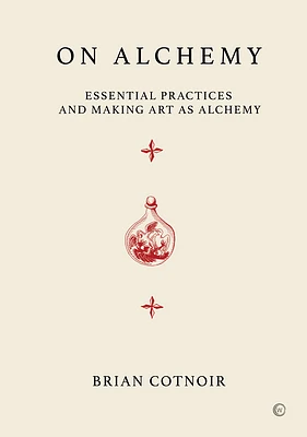 On Alchemy: Essential Practices and Making Art as Alchemy (Hardcover)