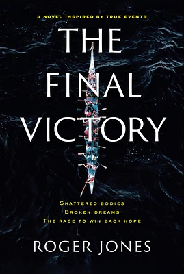 The Final Victory: Shattered Bodies, Broken Dreams, The Race to Win Back Hope (Hardcover)