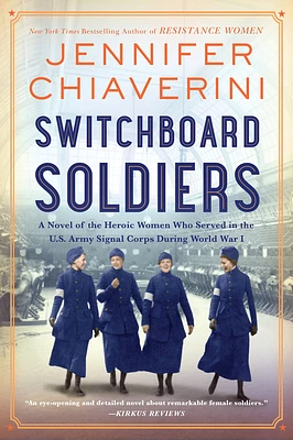 Switchboard Soldiers: A Novel of the Heroic Women Who Served in the U.S. Army Signal Corps During World War I (Paperback)