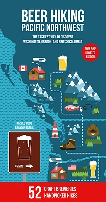 Beer Hiking Pacific Northwest 2nd Edition: The Tastiest Way to Discover Washington, Oregon and British Columbia (Paperback)