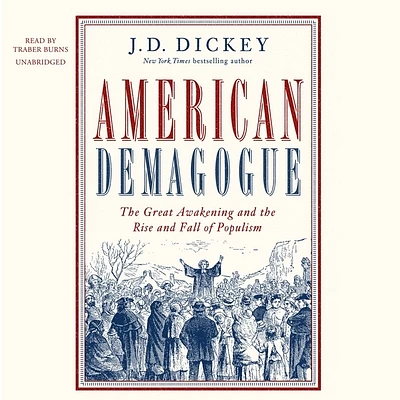 American Demagogue: The Great Awakening and the Rise and Fall of Populism (Compact Disc)