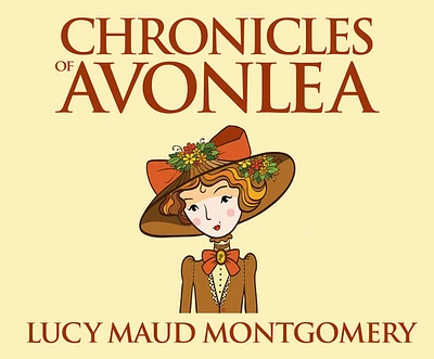 Chronicles of Avonlea (Anne of Green Gables #9) (Compact Disc)