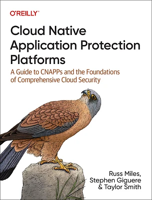 Cloud Native Application Protection Platforms: A Guide to Cnapps and the Foundations of Comprehensive Cloud Security (Paperback)