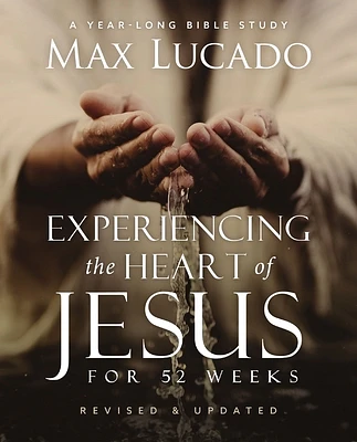 Experiencing the Heart of Jesus for 52 Weeks Revised and Updated: A Year-Long Bible Study (Paperback)