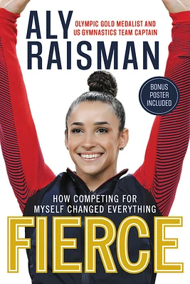 Fierce: How Competing for Myself Changed Everything (Hardcover)