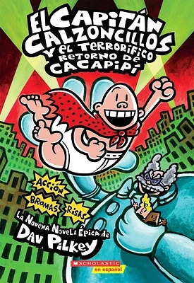 Capitán Calzoncillos y el terrorífico retorno de Cacapipí (Captain Underpants #9) (Paperback)