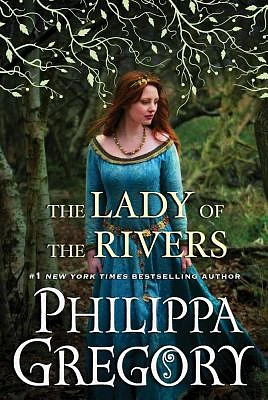 The Lady of the Rivers: A Novel (The Plantagenet and Tudor Novels) (Hardcover)