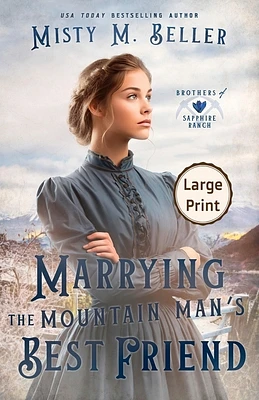 Marrying the Mountain Man's Best Friend (Large Print / Paperback)