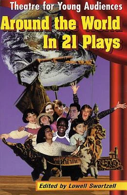 Around the World in 21 Plays: Theatre for Young Audiences (Applause Books) (Paperback)