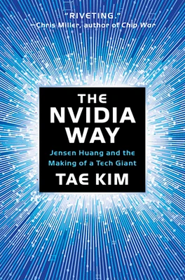 The Nvidia Way: Jensen Huang and the Making of a Tech Giant (Hardcover)