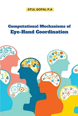 Computational Mechanisms of Eye-Hand Coordination (Paperback)